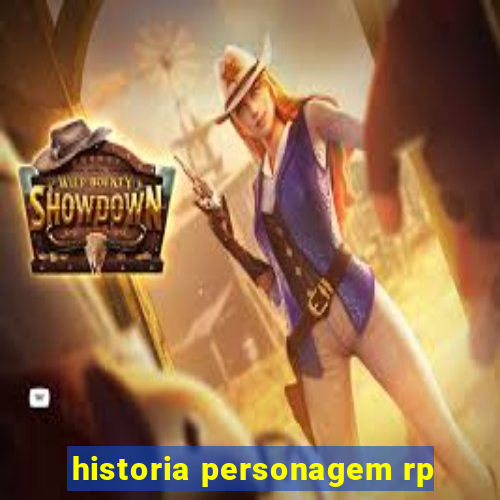 historia personagem rp